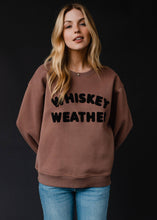 Load image into Gallery viewer, Whiskey Weather Sweatshirt
