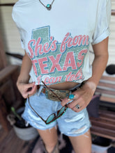 Load image into Gallery viewer, She's From Texas I Can Tell Tee
