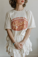 Load image into Gallery viewer, You Look Like You Love Me Tee
