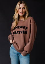 Load image into Gallery viewer, Whiskey Weather Sweatshirt
