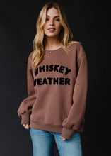 Load image into Gallery viewer, Whiskey Weather Sweatshirt
