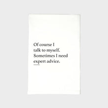 Load image into Gallery viewer, Talk To Myself Kitchen Towel
